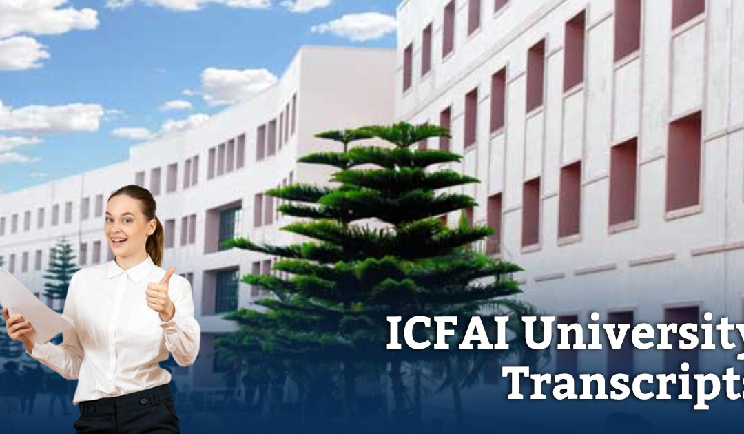 How to Get Transcripts from ICFAI University, Tripura