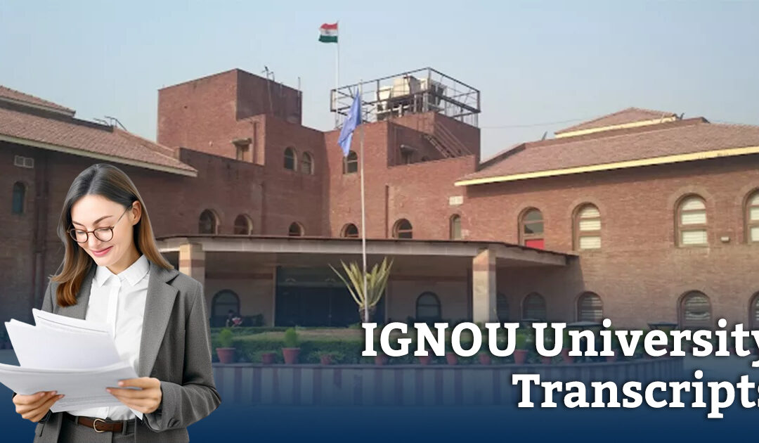 Get Transcripts from Indira Gandhi National Open University (IGNOU)