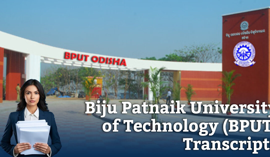 Get Transcripts From Biju Patnaik University of Technology (BPUT)