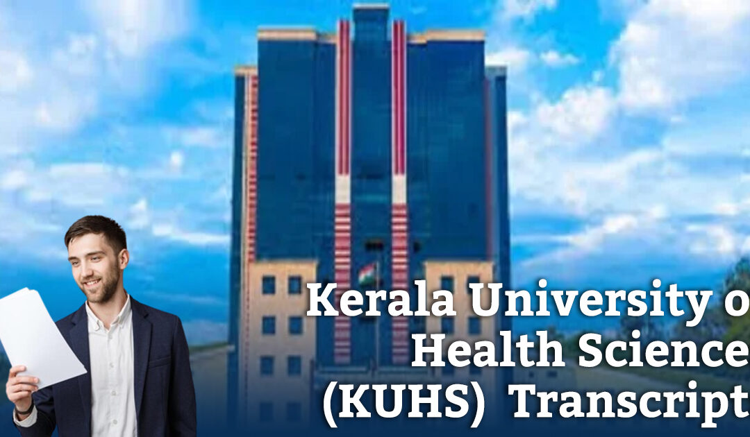 Get Transcripts From Kerala University of Health Sciences (KUHS)