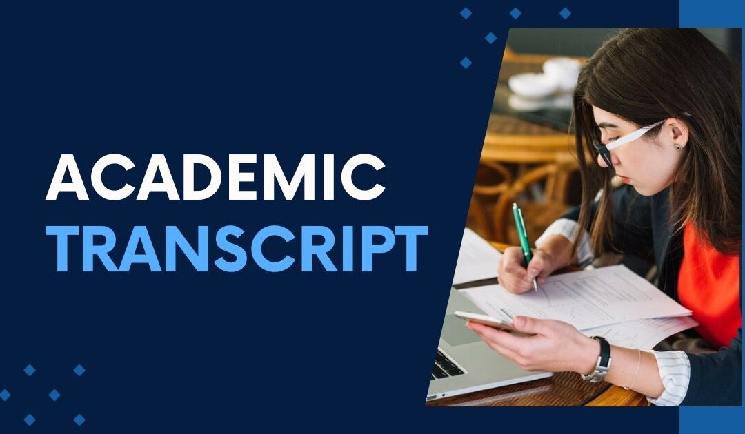 What are Academic Transcripts & How You Can Get It?