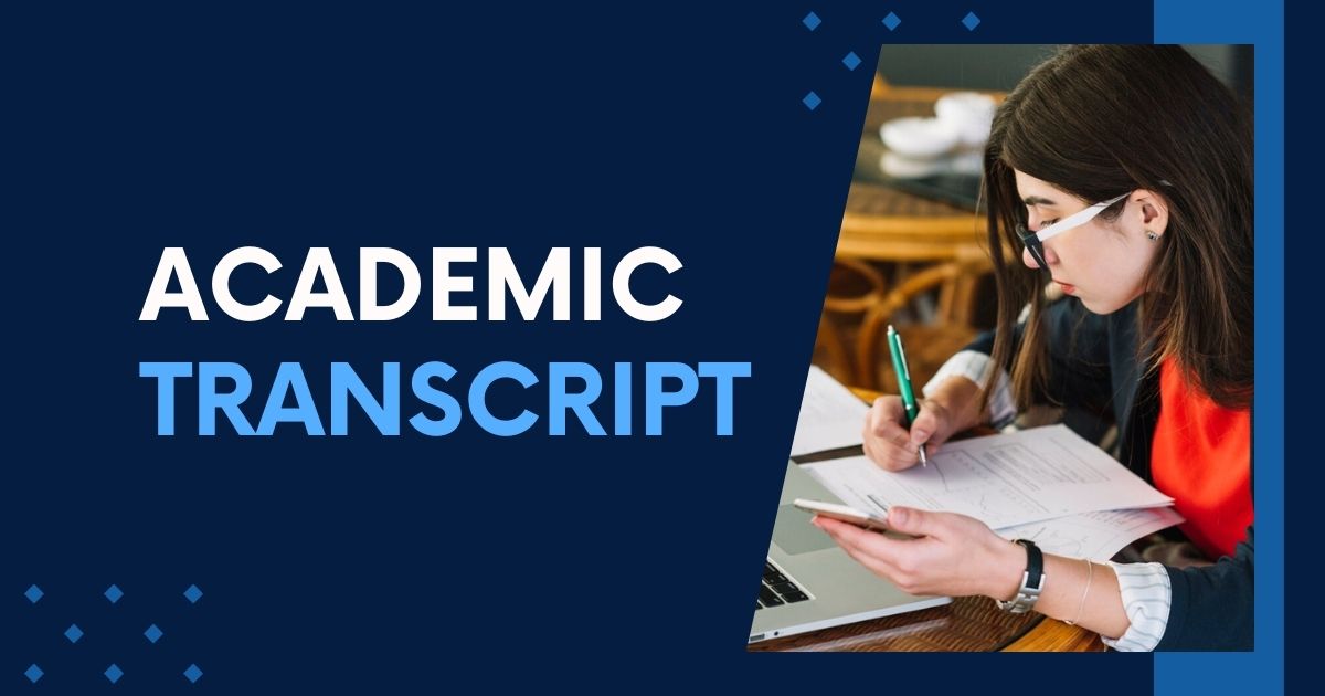 What are Academic Transcripts & How You Can Get It?