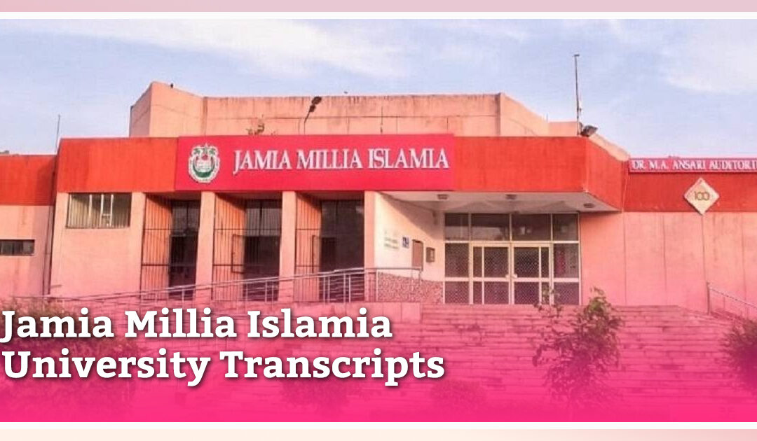 Get Transcripts From Jamia Millia Islamia University