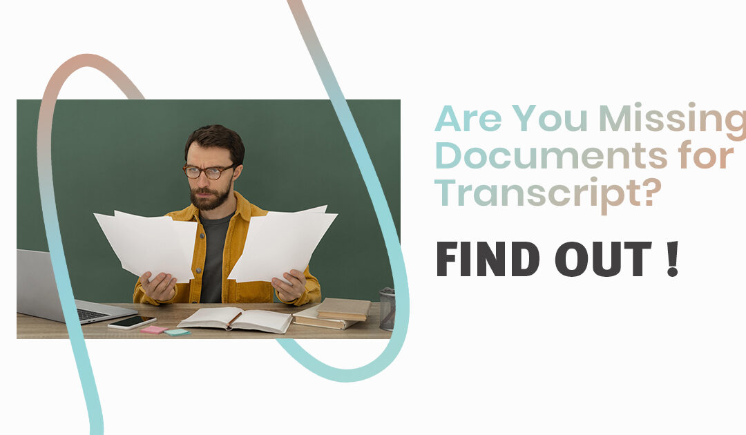 Are You Missing Documents for Transcript? Find Out!