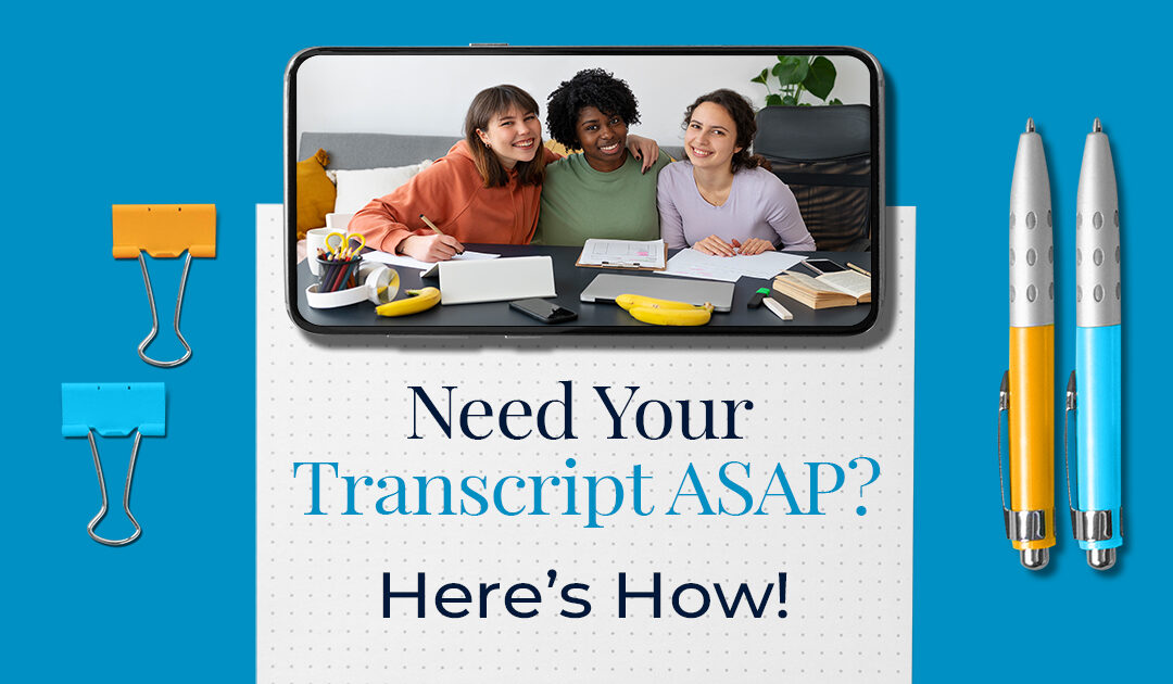 Need Your Transcript Immediately? Here’s How!