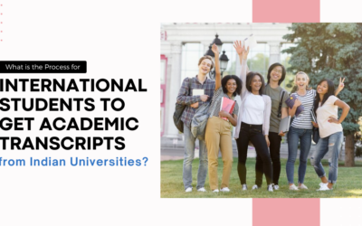 What is the Process for International Students to Get Academic Transcripts from Indian Universities?