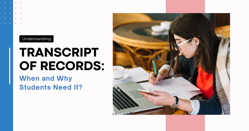 Understanding Transcript of Records: When & Why Students Need It?