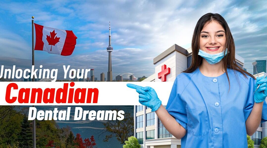 Unlocking Your Canadian Dental Dreams: Introduction to NDEB for Indian Dentists