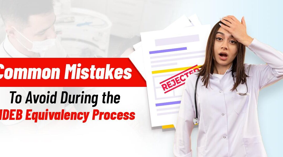 10 Common Mistakes to Avoid During the NDEB Equivalency Process for Indian Dentists