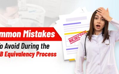 10 Common Mistakes to Avoid During the NDEB Equivalency Process for Indian Dentists