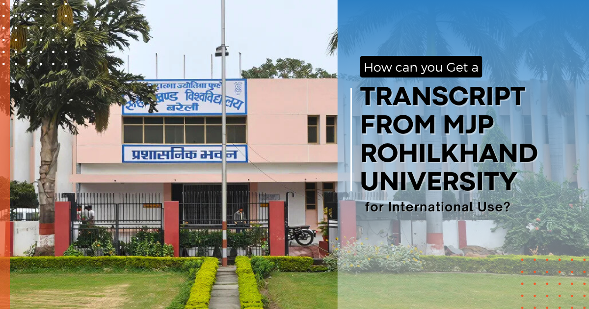 How Can You Get a Transcript from MJP Rohilkhand University for International Use?