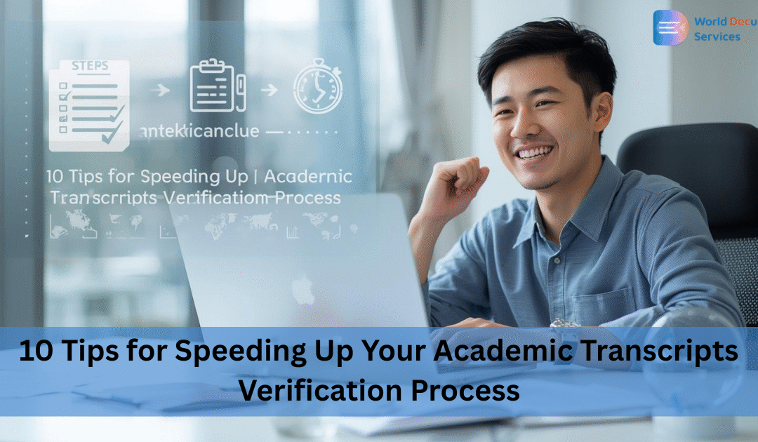 10 Tips for Speeding Up Your Academic Transcripts Verification Process