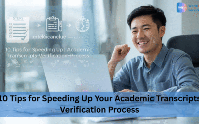 10 Tips for Speeding Up Your Academic Transcripts Verification Process