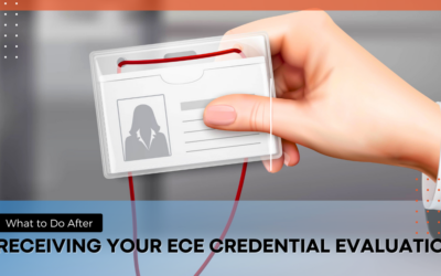 What to Do After Receiving Your ECE Credential Evaluation