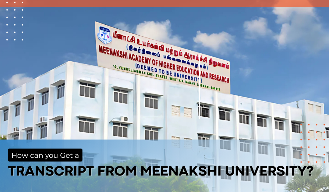 Meenakshi University Transcript Request: Everything You Need to Know