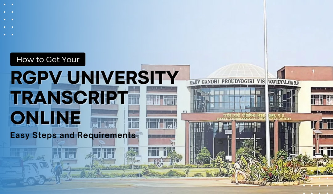 How to Get Your RGPV University Transcript Online: Easy Steps and Requirements