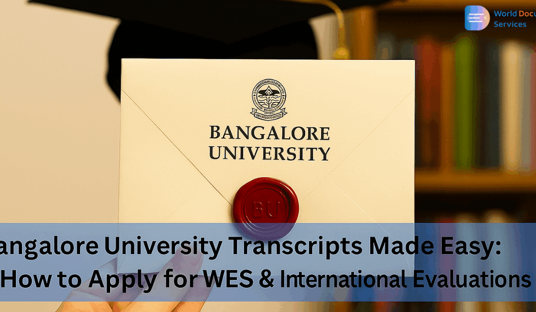 Bangalore University Transcripts Made Easy: How to Apply for WES & International Evaluations