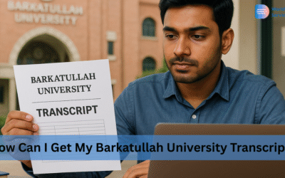 How Can I Get My Barkatullah University Transcript?