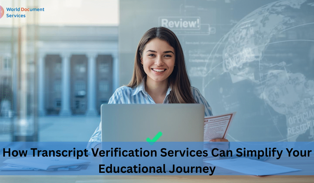 How Transcript Verification Services Can Simplify Your Educational Journey