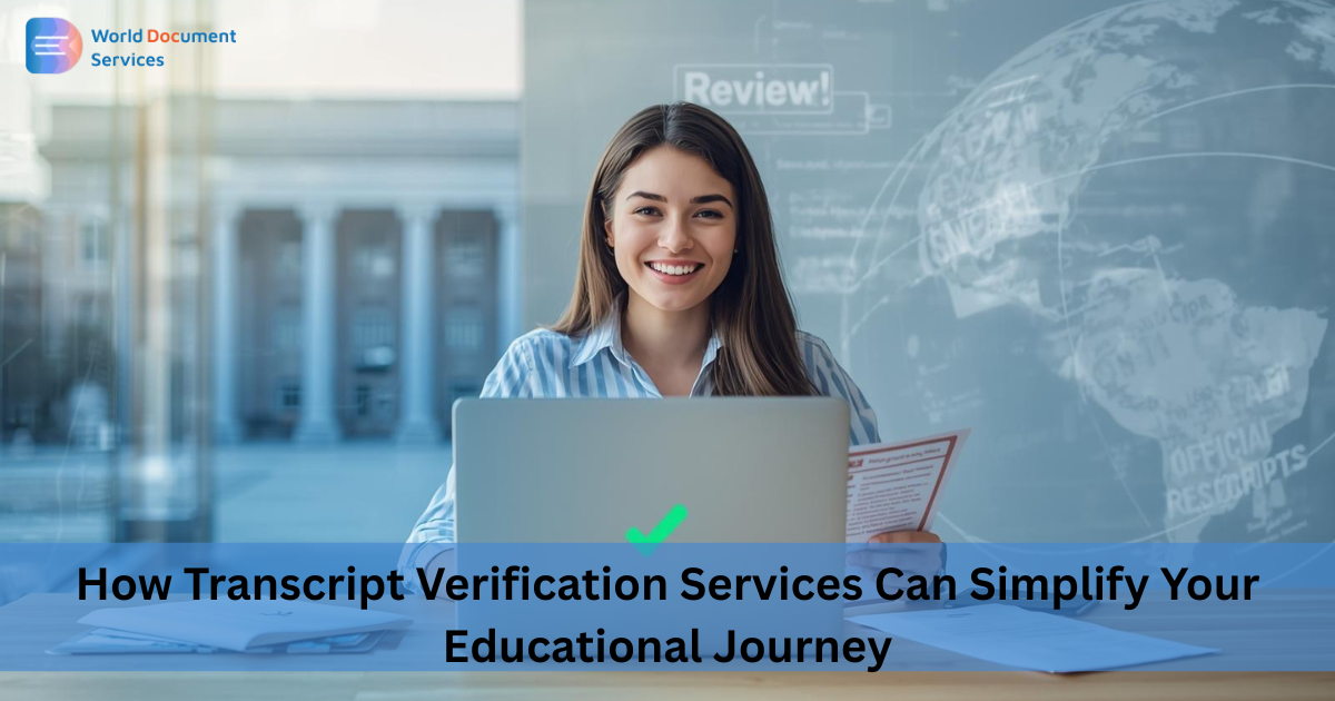 How Transcript Verification Services Can Simplify Your Educational Journey