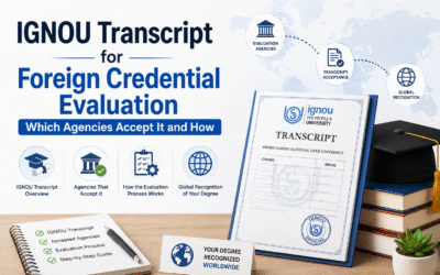 IGNOU Transcript for Foreign Credential Evaluation – Which Agencies Accept It and How
