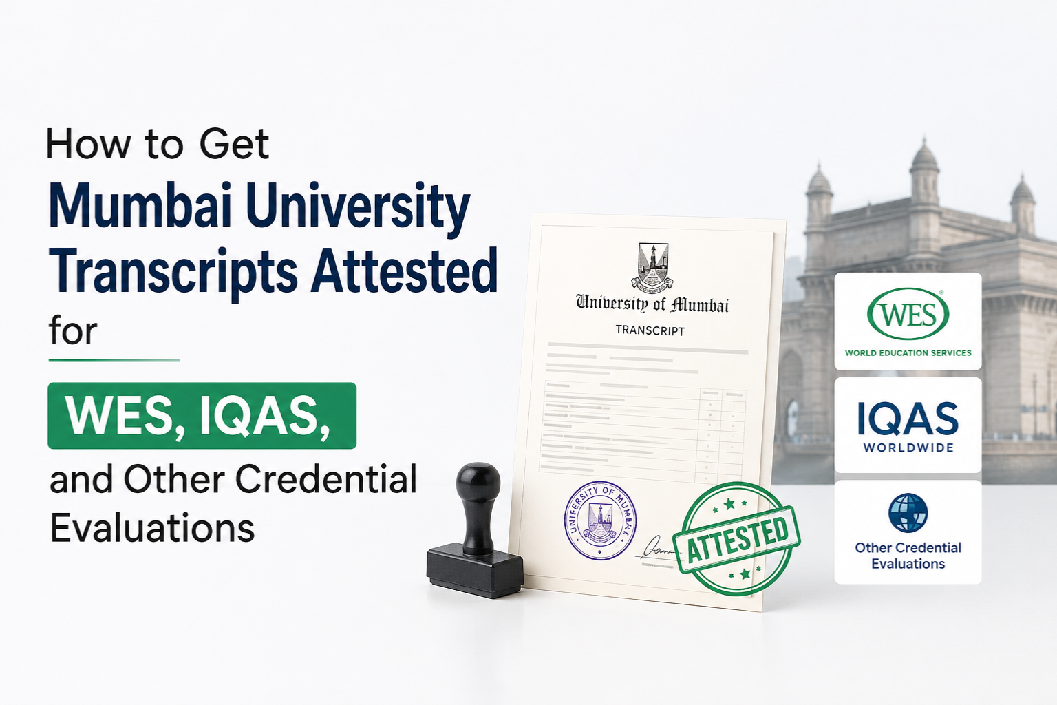 How to Get Mumbai University Transcripts Attested for WES, IQAS, and Other Credential Evaluations